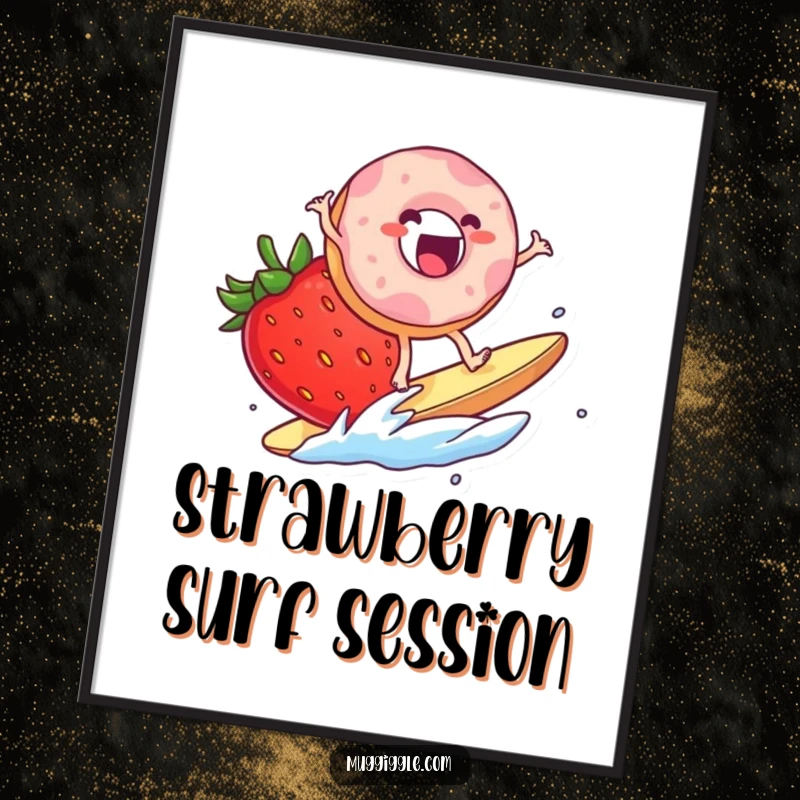 Funny Poster: An excited donut character surfing on a giant strawberry slice, bringing vibrant, fruity humor to any room.