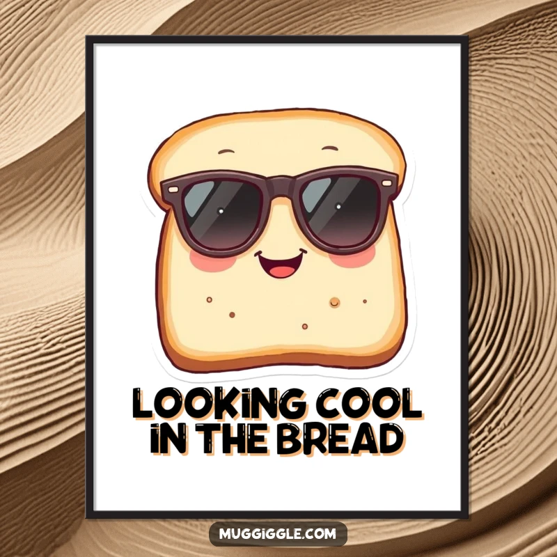 Funny Free Printable Wall Art: A smiling slice of bread hilariously attempts to wear sunglasses that are way too big.