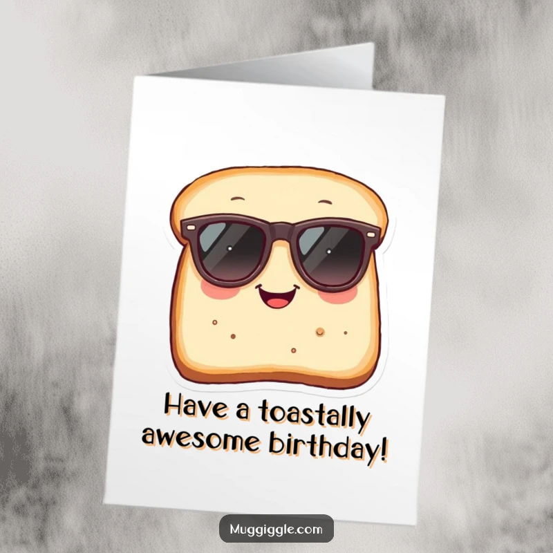 Funny Free Printable Birthday Card: A smiling slice of bread attempts to wear oversized sunglasses, a hilariously cool dude.