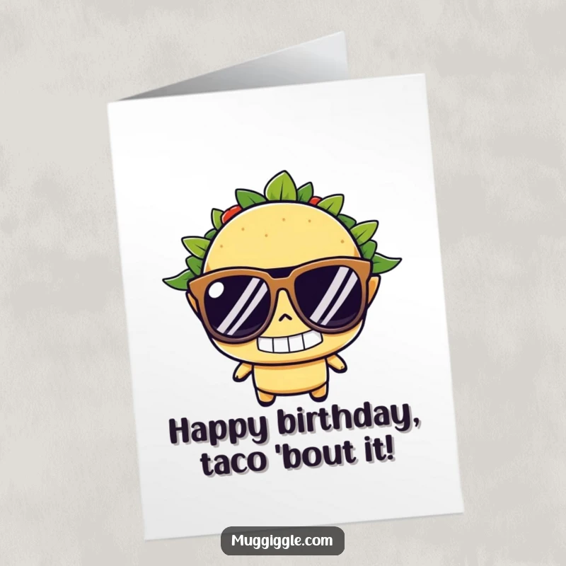Funny Free Printable Birthday Card: A cool taco in oversized sunglasses grins, ready to bring a fiesta of fun and flavor to their birthday.