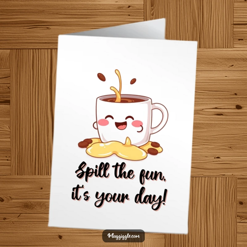 Funny Free Printable Birthday Card featuring a giggling coffee mug character enthusiastically spilling its coffee decoratively.