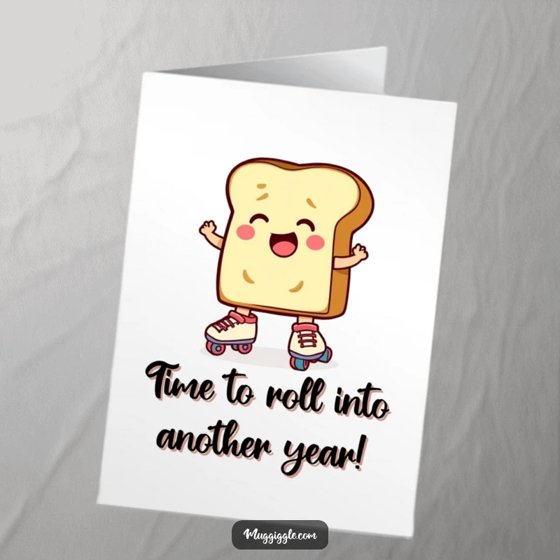 Funny Free Printable Birthday Card: Determined toast character hilariously trying to put on roller skates, cartoon style.