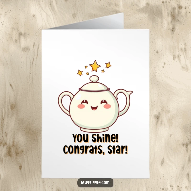 Funny Free Printable congratulations card showing a cheerful teapot pouring stars, celebrating a brilliant achievement.