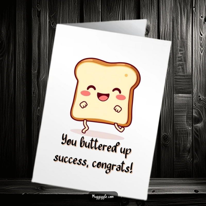 Funny Free Printable Congrats Card: Happy toast with legs comically tripping, celebrating a great achievement with humor.