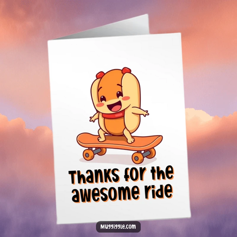 Funny Free Printable Thank You Card with a smiling hot dog character trying to balance on a runaway skateboard, expressing thanks humorously.
