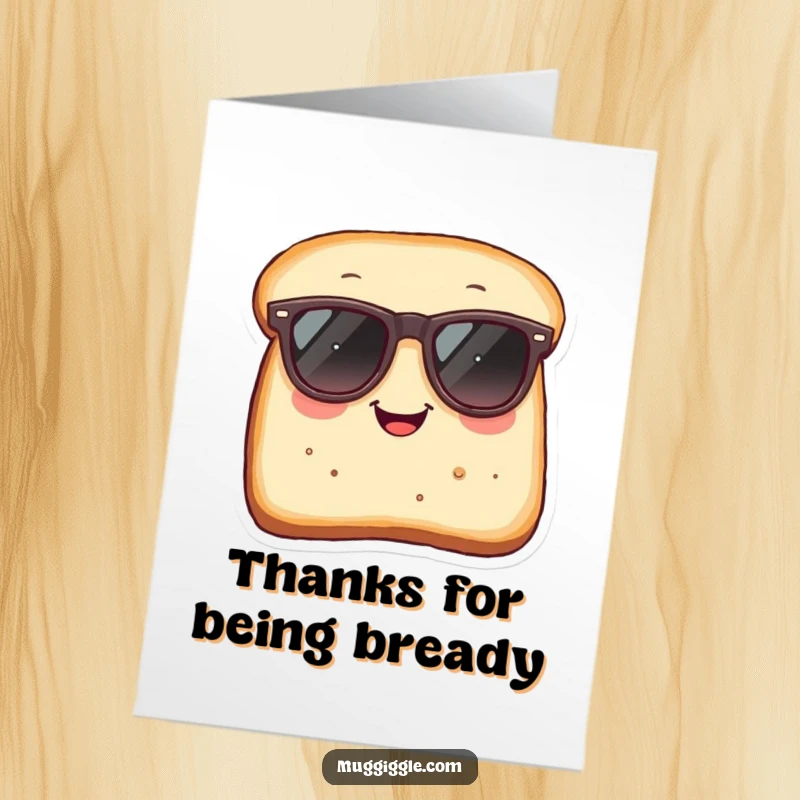 Funny Free Printable Thank You Card: A smiling bread slice trying to wear sunglasses that are too big, a cool thank you.